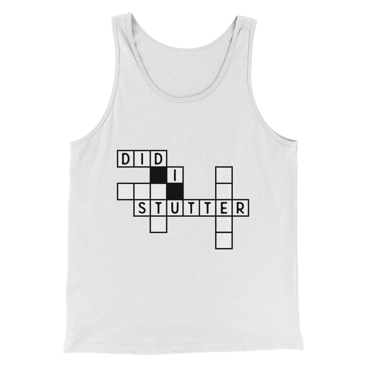 Did I Stutter? Men/Unisex Tank Top