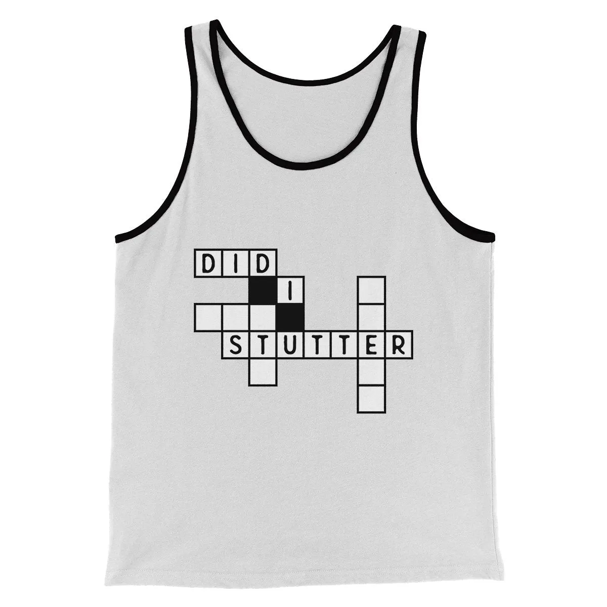 Did I Stutter? Men/Unisex Tank Top