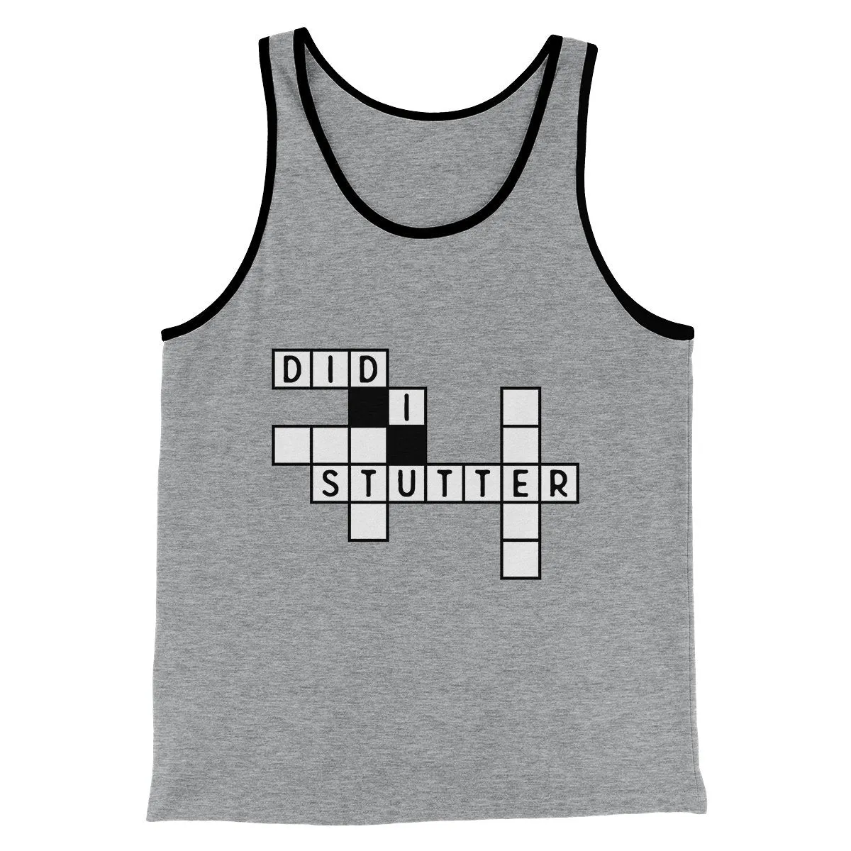 Did I Stutter? Men/Unisex Tank Top