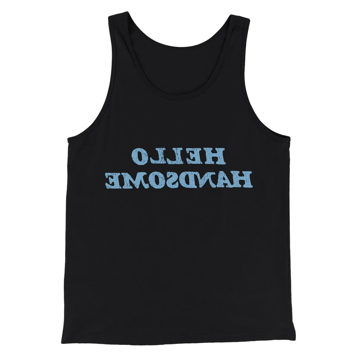 Hello Handsome Funny Men/Unisex Tank Top
