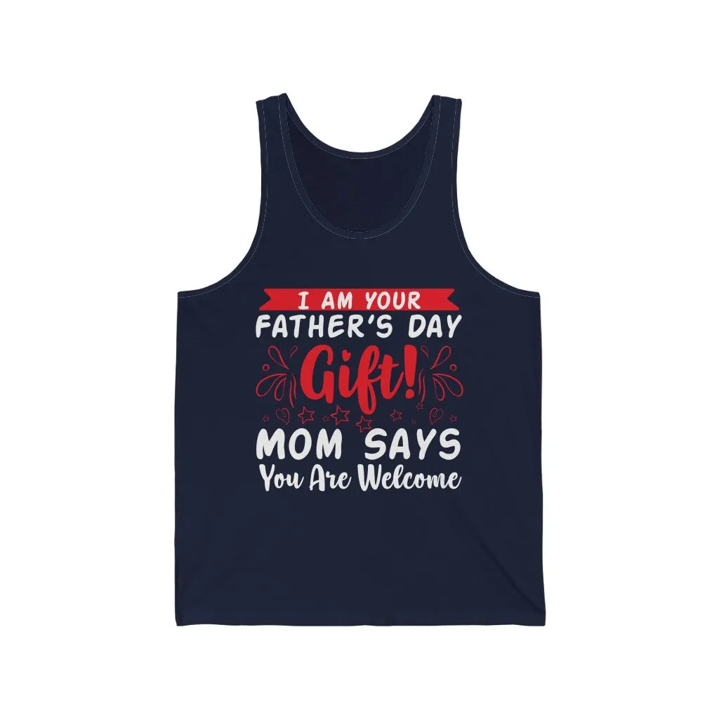I Am Your Fathers Day Gift - Tank Top