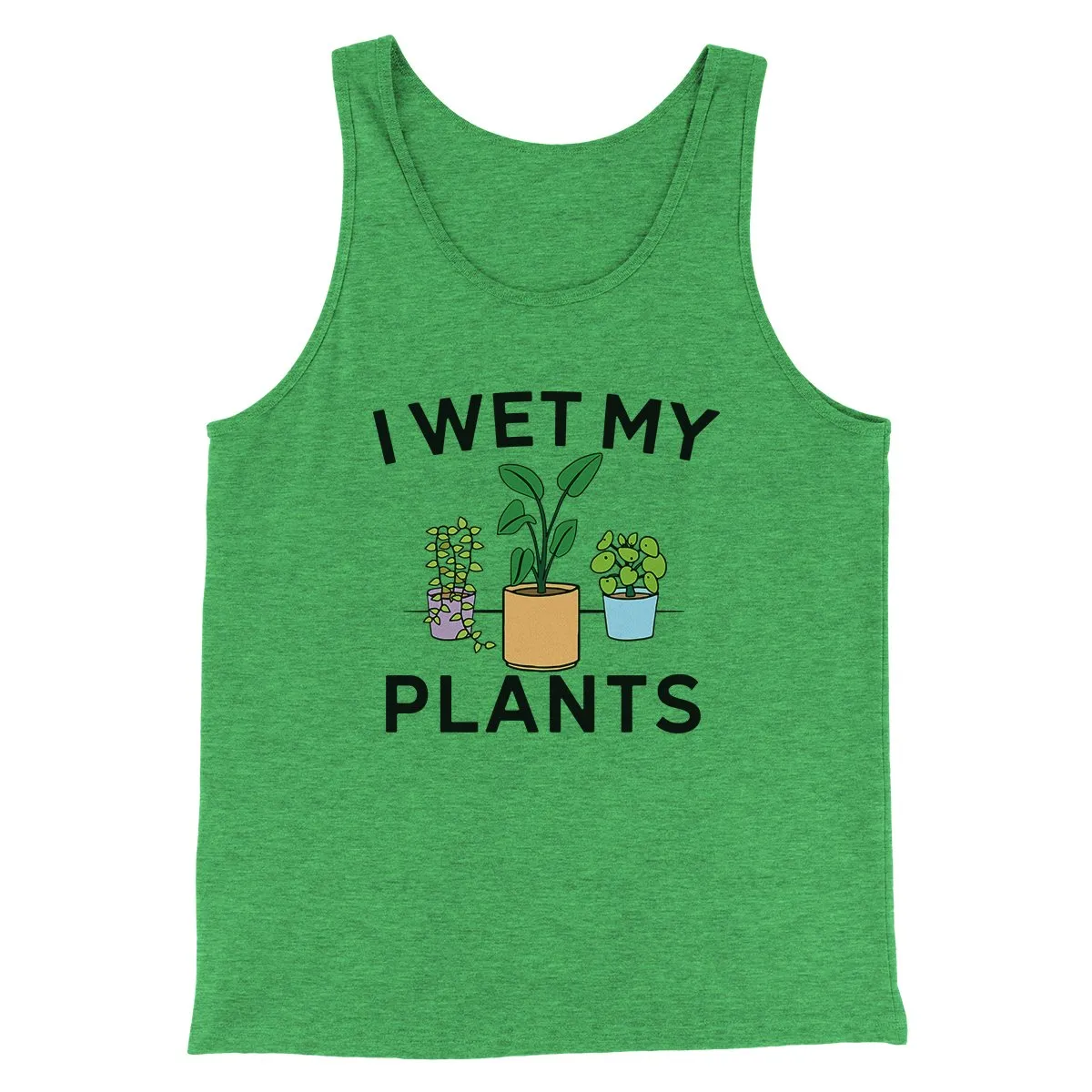 I Wet My Plants Funny Men/Unisex Tank Top