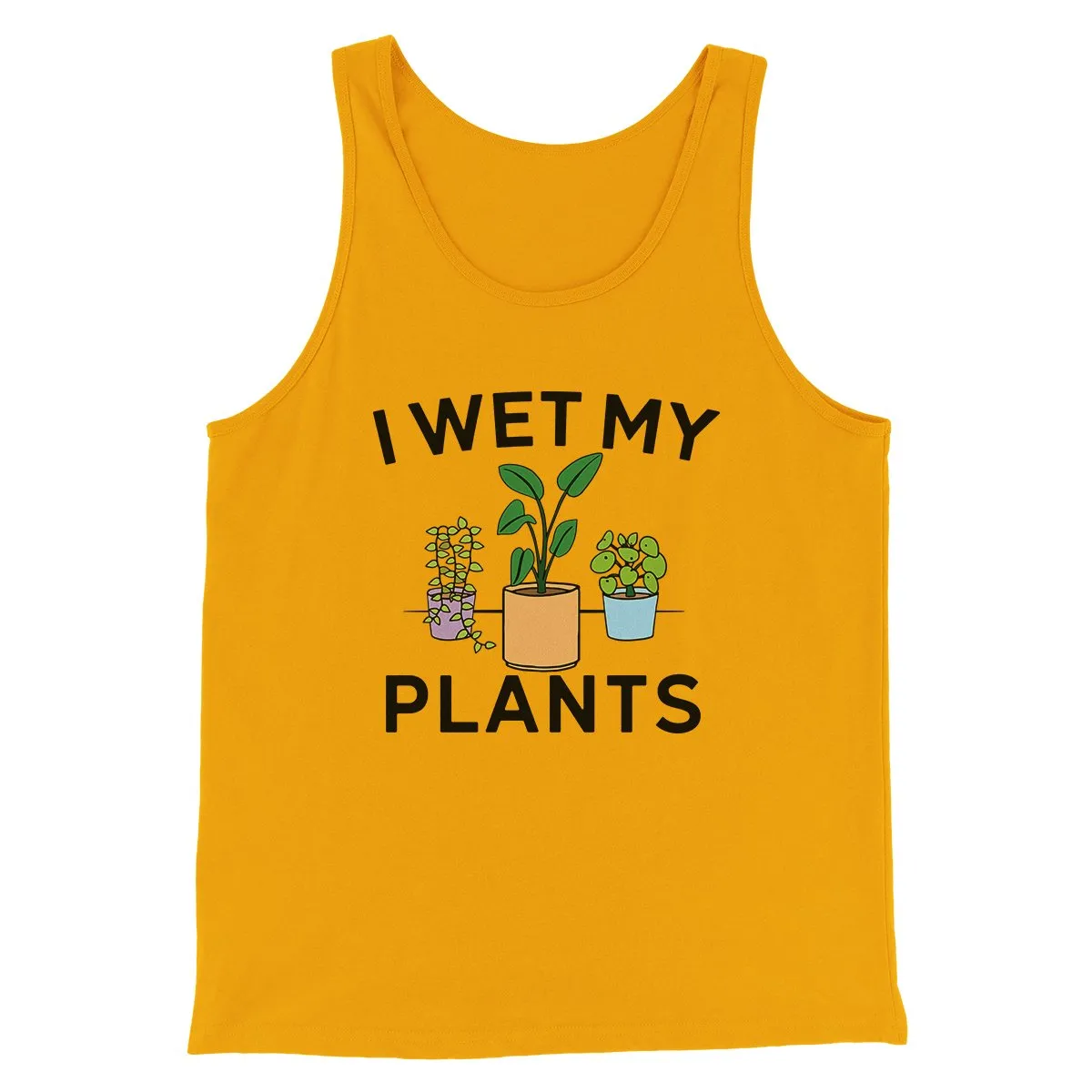 I Wet My Plants Funny Men/Unisex Tank Top