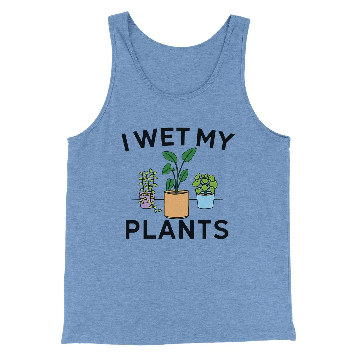 I Wet My Plants Funny Men/Unisex Tank Top