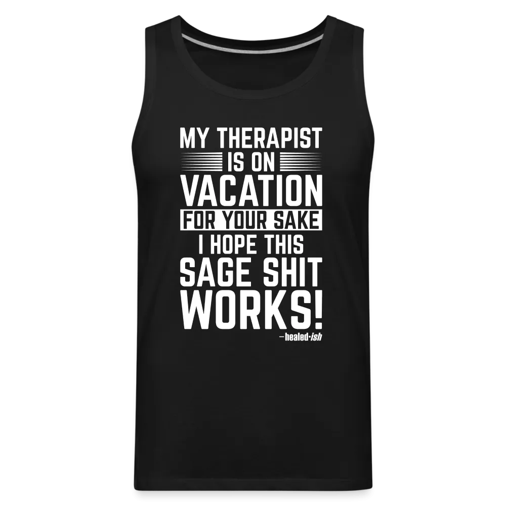 My Therapist Is On Vacation - Tank (Unisex)