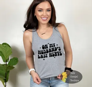 On My Husband's Last Nerve Funny Women's Tank Top