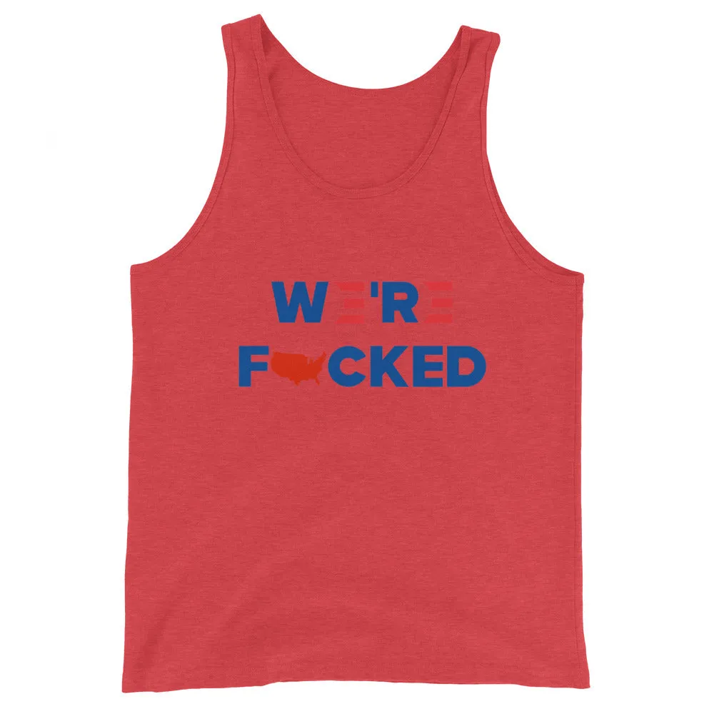We’re F**ked Unisex Tank Top