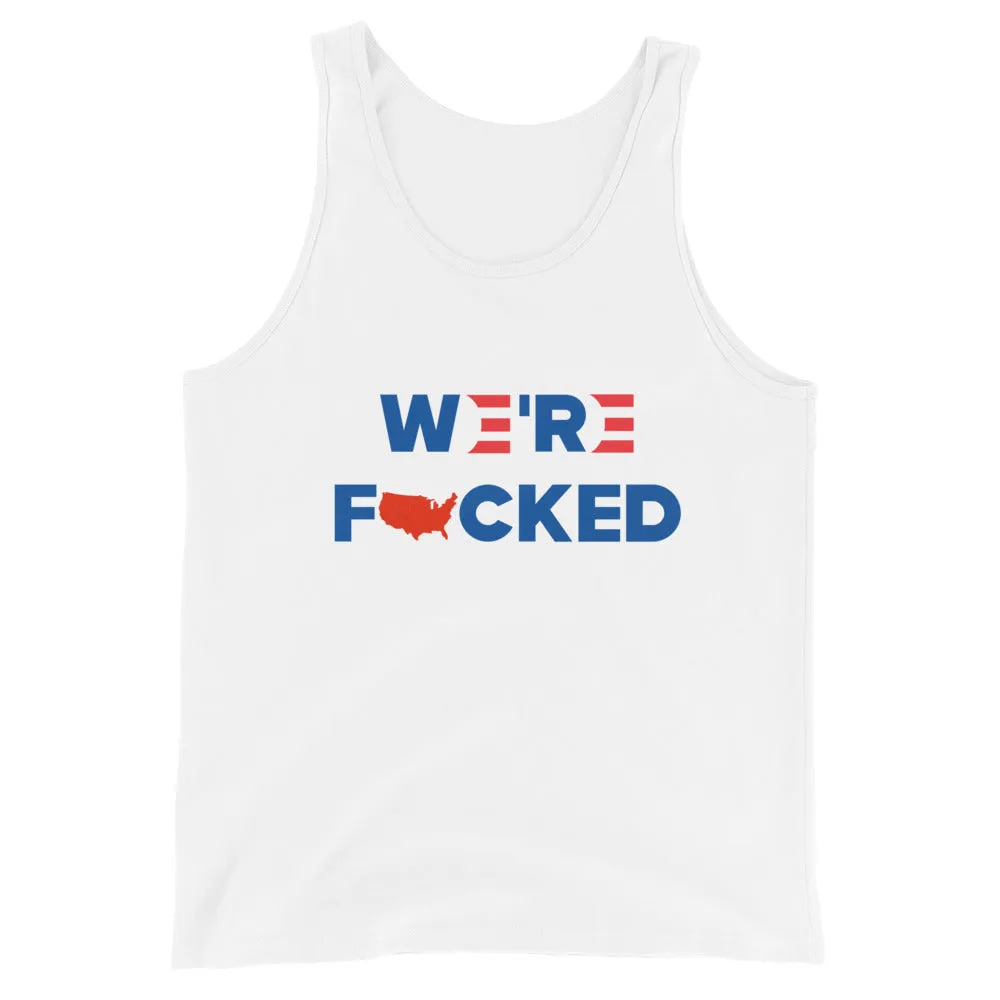 We’re F**ked Unisex Tank Top