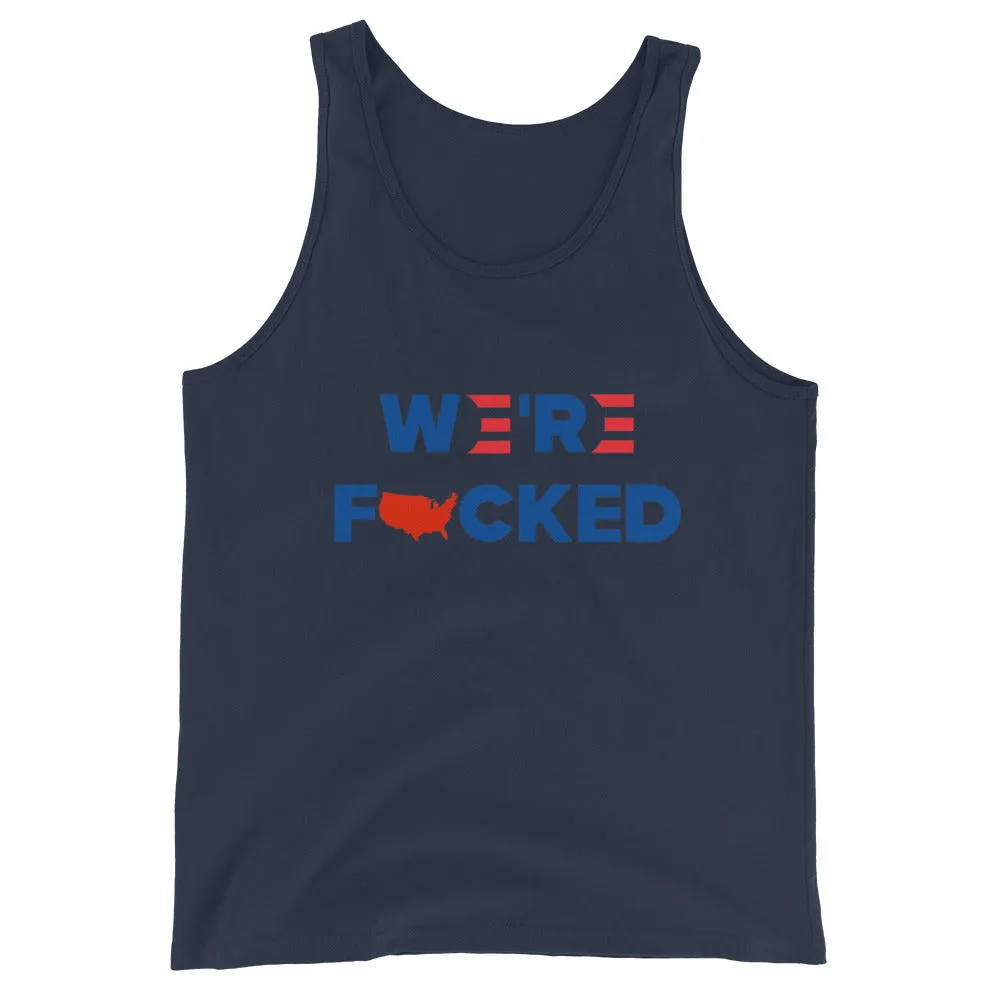 We’re F**ked Unisex Tank Top