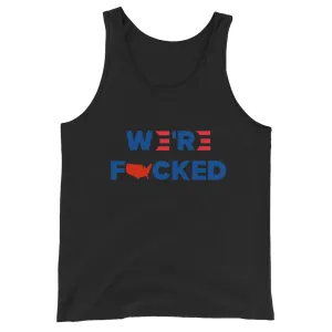 We’re F**ked Unisex Tank Top